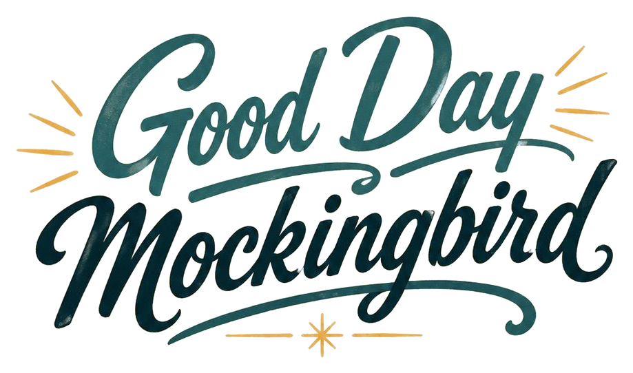 Good Day Mockingbird